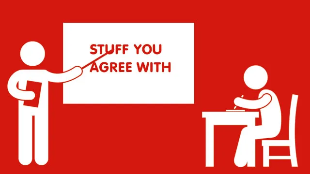 Cartoon presenter pointing to a board labelled Stuff You Agree With